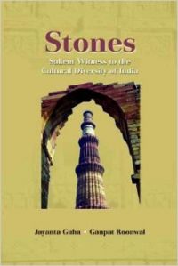Stones Salient Witness To Cultural Diversity Of India: Book by Jayanta Guha