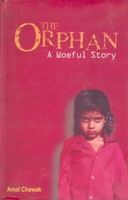 The Orphan: A Woeful Story: Book by Amol Chawak