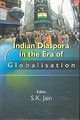 Indian Diaspora In The Era of Globalisation: Book by S.K. Jain Indian Diaspora In The Era of Globalisation: Book by S.K. Jain