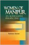 Women Of Manipur An Alternative Perspective (English): Book by Salam Irene