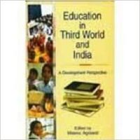 Education in Third World and India: Book by Meenu Agrawal Education in Third World and India: Book by Meenu Agrawal