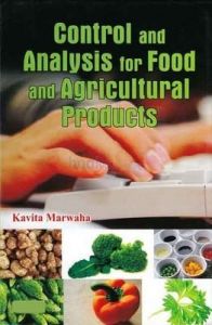 Control and Analysis for Food and Agricultural Products: Book by Kavita Marwaha