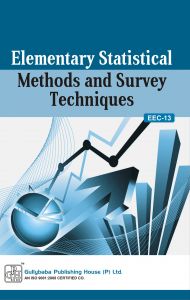EEC13 Elementary Statistical Methods And Survey Techniques (IGNOU Help book for  EEC-13 in English Medium): Book by GPH Panel of Experts
