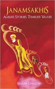 Janamsakhis: Ageless Stories, Timeless Values: Book by Harish Dhillon Janamsakhis: Ageless Stories, Timeless Values: Book by Harish Dhillon