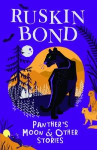 Panther's Moon and Other Stories (English) (Paperback): Book by Ruskin Bond