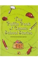 The Puffin Book of Classic School Stories The Puffin Book of Classic School Stories