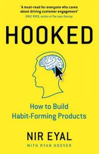 Hooked: How to Build Habit-Forming Products (English) (Hardcover): Book by Nir Eyal Hooked: How to Build Habit-Forming Products (English) (Hardcover): Book by Nir Eyal