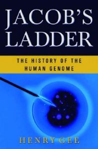 Jacob's Ladder: The History of the Human Genome: Book by Henry Gee