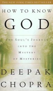 How to Know God: The Soul's Journey Into the Mystery of Mysteries: Book by Deepak Chopra, M.D. (Chopra Center for Well Being ? ? ? Chopra Center for Well Being Chopra Center for Well Being ? ? ? ? ? ? ? ? ? ? ? ? ? ? ? ? ? ? ? ? ? ? Chopra Center for Well Being Chopra Center for Well Being Chopra Center for Well Being Chopra Center for Well Being ?) How to Know God: The Soul's Journey Into the Mystery of Mysteries: Book by Deepak Chopra, M.D. (Chopra Center for Well Being ? ? ? Chopra Center for Well Being Chopra Center for Well Being ? ? ? ? ? ? ? ? ? ? ? ? ? ? ? ? ? ? ? ? ? ? Chopra Center for Well Being Chopra Center for Well Being Chopra Center for Well Being Chopra Center for Well Being ?)
