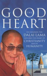 The Good Heart: Book by Dalai Lama XIV