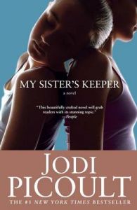 My Sister's Keeper: Book by Jodi Picoult My Sister's Keeper: Book by Jodi Picoult