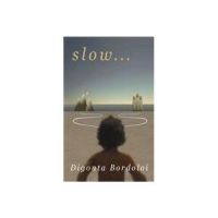 Slow...: Book by Digonta Bordoloi