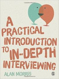 A Practical Introduction to In-Depth Interviewing (English): Book by Alan Morris A Practical Introduction to In-Depth Interviewing (English): Book by Alan Morris