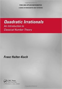 Quadratic Irrationals An Introduction to Classical Number Theory (English) (Hardcover): Book by Franz Halter-Koch Quadratic Irrationals An Introduction to Classical Number Theory (English) (Hardcover): Book by Franz Halter-Koch