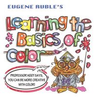 Learning the Basics of Color: Book by Eugene Ruble