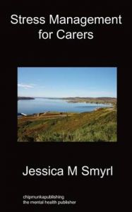 Stress Management For Carers: Book by Jessica M Smyrl