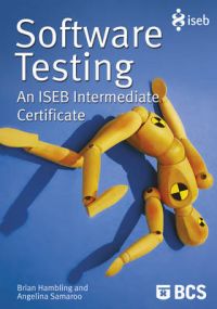 Software Testing: An ISEB Intermediate Certificate: Book by Brian Hambling Software Testing: An ISEB Intermediate Certificate: Book by Brian Hambling