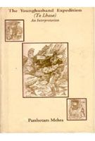 The Younghusband Expedition (To Lhasa) (An Interpretation): Book by P. Mehra The Younghusband Expedition (To Lhasa) (An Interpretation): Book by P. Mehra