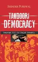 Tandoori Democracy Campaign 2012 For Punjab Assembly: Book by Shinder Purewal