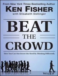 Beat the Crowd : How you can Out-Invest the Herd by Thinking Differently (English): Book by Elisabeth Dellinger, Kenneth L. Fisher