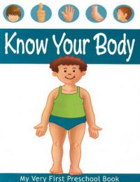 KNOW YOUR BODY PRESCHOOL BOOKS: Book by PEGASUS