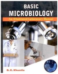 Basic Microbiology: A Illustrated Laboratory Manual (Pbk): Book by B.K. Khuntia