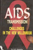 Aids Transmission: Challenges In The New Millennium: Book by G.C. Satpathy Aids Transmission: Challenges In The New Millennium: Book by G.C. Satpathy