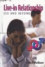 Live In Relationship Sex And Beyond: Book by Vivek Mathur Live In Relationship Sex And Beyond: Book by Vivek Mathur
