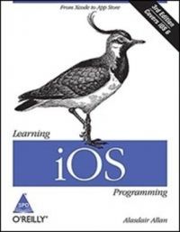 Learning iOS Programming (English) 3rd Edition: Book by Alasdair Allan Learning iOS Programming (English) 3rd Edition: Book by Alasdair Allan