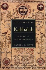 The Essential Kabbalah: The Heart of Jewish Mysticism: Book by Daniel Chanan Matt