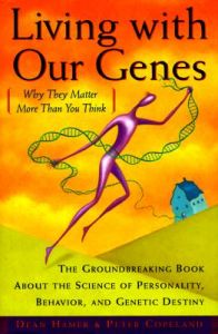 Living with Our Genes: Why They Matter More Than You Think: Book by Dean H. Hamer