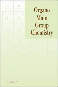 Organo Main Group Chemistry: Book by Kin-ya Akiba Organo Main Group Chemistry: Book by Kin-ya Akiba