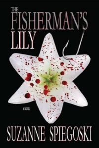The Fisherman's Lily: Book by Suzanne Spiegoski The Fisherman's Lily: Book by Suzanne Spiegoski