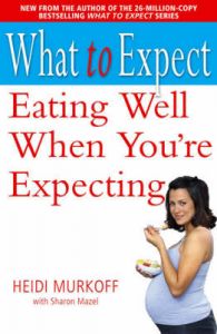Eating Well When You're Expecting: Book by Heidi E. Murkoff Eating Well When You're Expecting: Book by Heidi E. Murkoff