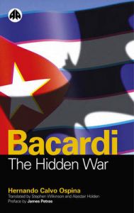 Bacardi: The Hidden War: Book by Hernando Calvo Ospina