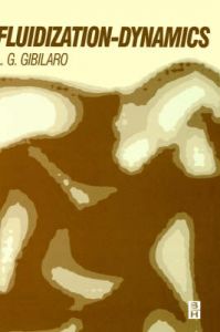 Fluidization Dynamics: A Predictive Theory: Book by L.G. Gibilaro Fluidization Dynamics: A Predictive Theory: Book by L.G. Gibilaro