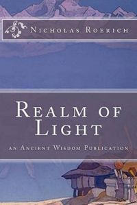 Realm of Light: Book by Nicholas Roerich