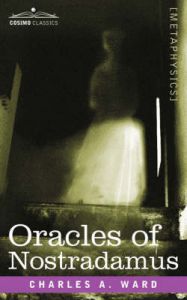 Oracles of Nostradamus: Book by Charles, A. Ward