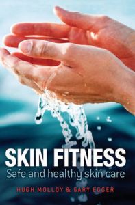 Skin Fitness: Safe and Healthy Skin Care: Book by Hugh Molloy Skin Fitness: Safe and Healthy Skin Care: Book by Hugh Molloy
