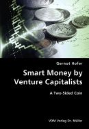 Smart Money by Venture Capitalists: A Two-sided Coin: Book by Gernot Hofer Smart Money by Venture Capitalists: A Two-sided Coin: Book by Gernot Hofer