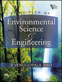 PRINCIPLES OF ENVIRONMENTAL SCIENCE AND ENGINEERING: Book by P. Venugopala Rao