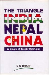 The Triangle India-Nepal-China: Book by S.C. Bhatt The Triangle India-Nepal-China: Book by S.C. Bhatt