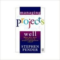 MANAGING PROJECTS WELL 1st Edition: Book by Bender MANAGING PROJECTS WELL 1st Edition: Book by Bender