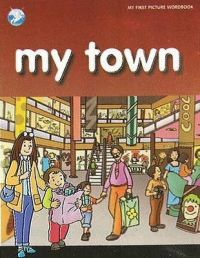 MY TOWN - PICTURE WORD BOOK (English) (Paperback): Book by Pegasus MY TOWN - PICTURE WORD BOOK (English) (Paperback): Book by Pegasus