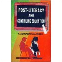 Post-Literacy and Continuing Education (English) 1st Edition (Hardcover): Book by P. A. Reddy