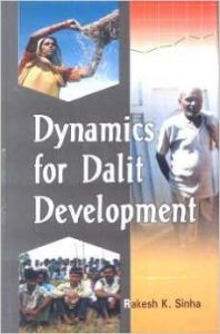 Dynamics for dalit development: Book by Rakesh K Sinha