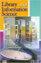 Library and Information Science, 294 pp, 2012 (English): Book by M. G. Kumar V. S. Sethunath