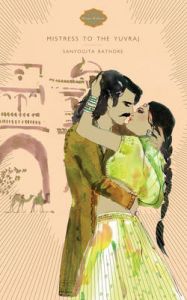 Kama Kahani: Mistress to the Yuvraj: Book by Sangita Rathore Kama Kahani: Mistress to the Yuvraj: Book by Sangita Rathore