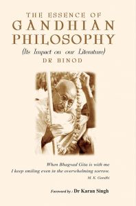 The Essence of Gandhian Philosophy (Its Impact On Our Literature): Book by Dr. Binod The Essence of Gandhian Philosophy (Its Impact On Our Literature): Book by Dr. Binod