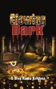 Glowing Dark: Book by D Siva Rama Krishna Glowing Dark: Book by D Siva Rama Krishna